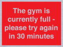 the-gym-is-currently-full--please-try-again-in-30-minutes~